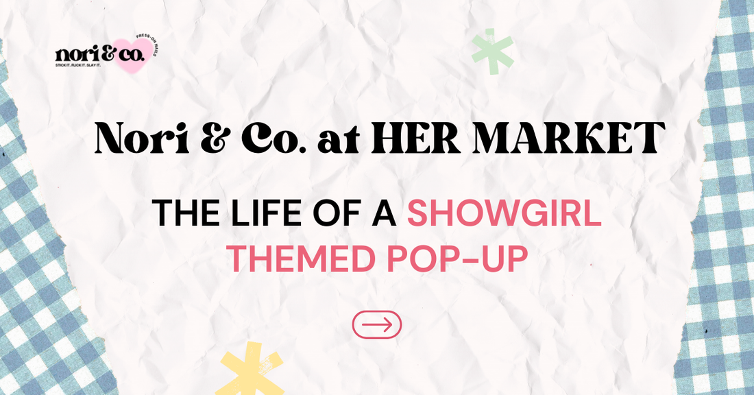 Nori & Co. at HER MARKET: The Life of a Showgirl Themed Pop-up